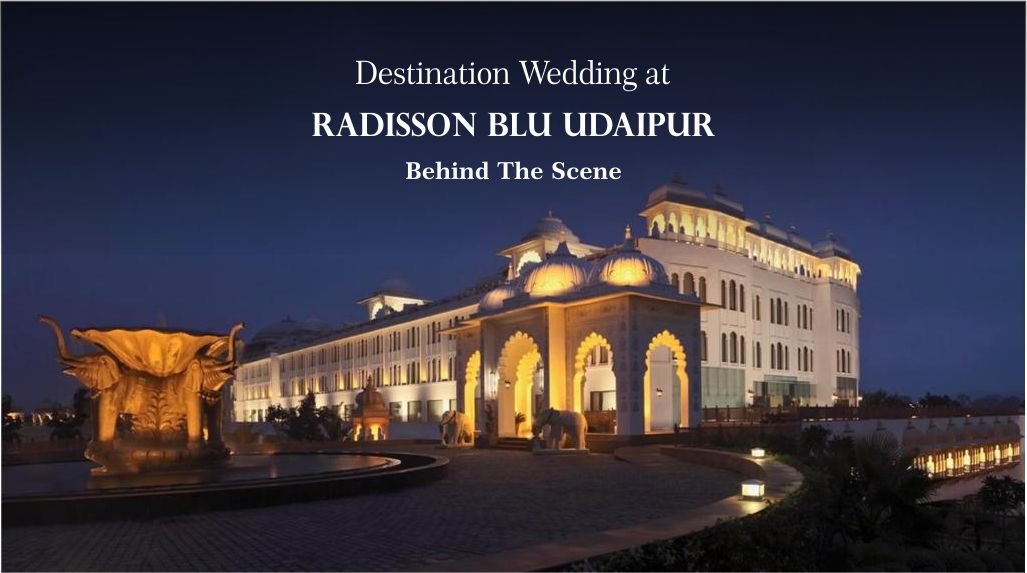 How Much Does A Destination Wedding In Radisson Blu, Udaipur Cost?
