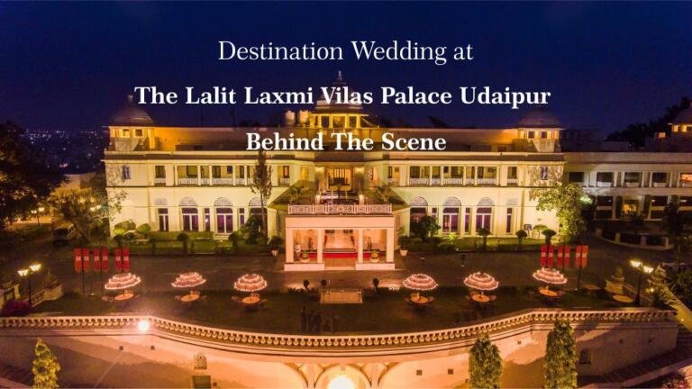 How Much Does A Destination Wedding In The Lalit laxmi vilas palace Udaipur Cost?