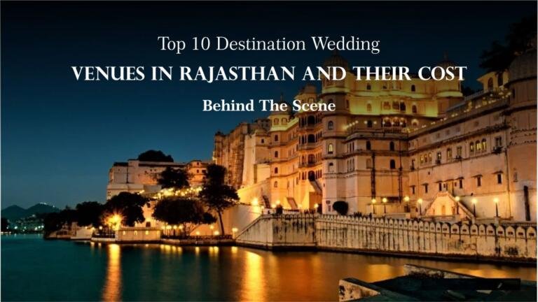 Top 10 Destination Wedding Venues in Rajasthan and their cost